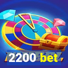 2200 bet